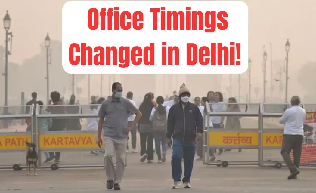 Delhi Government Revises Office Timings Amid Severe Pollution — Check the New Schedule!